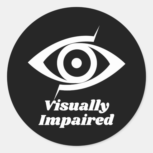 Visually Impaired Black Classic Round Sticker (Front)