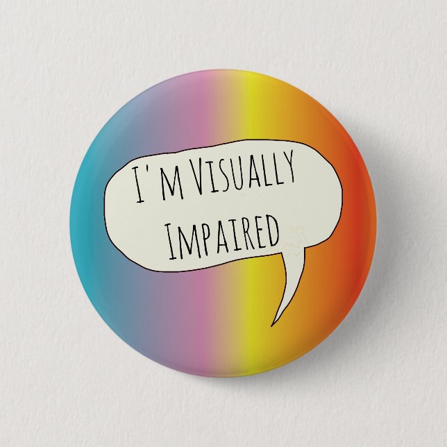 Visually impaired sight impairment vision blind 6 cm round badge (Front)