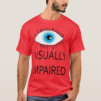 Visually impaired TShirt visual impairment sight