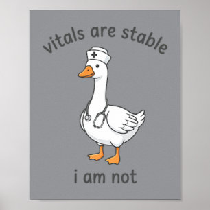 Vitals Are Stable Not Funny Goose Nurse Rn Medical Poster