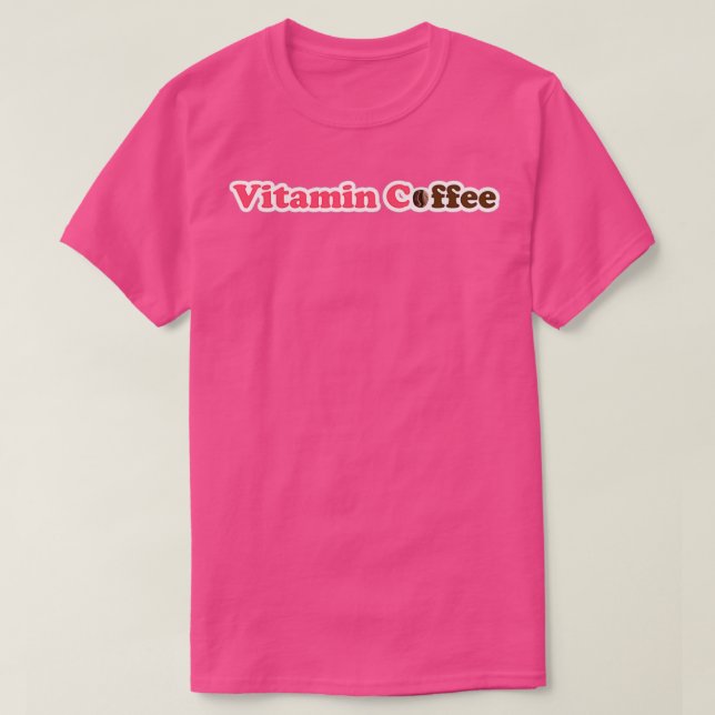 Vitamin Coffee For Genuine Coffee Fans Pink T-Shirt (Design Front)