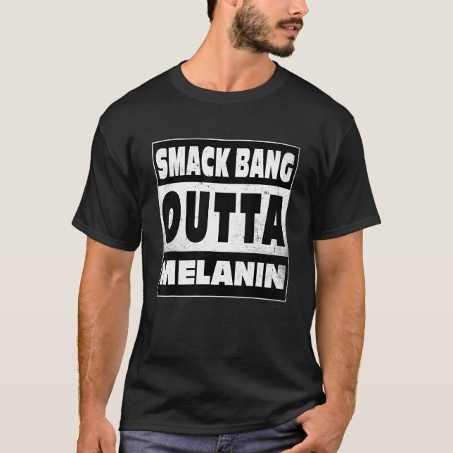 Vitiligo Awareness Smack Bang Outta Melanin T-Shirt (Front)