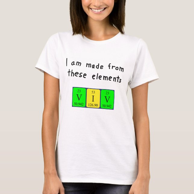 Viv periodic table name shirt (Front)
