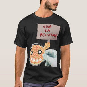 Viva La Antibiotic Resistance T-Shirt