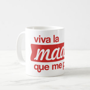 Viva la madre que me parió coffee mug