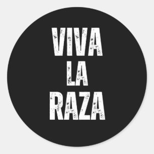 Viva La Raza Immigration Rights Anti Trump 2025 Classic Round Sticker