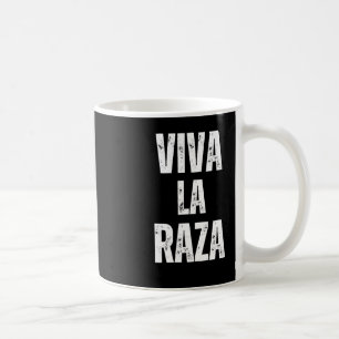 Viva La Raza Immigration Rights Anti Trump 2025 Coffee Mug