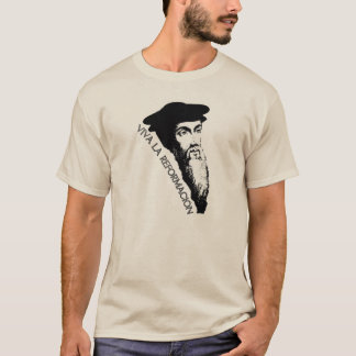 Viva La Reformación (John Calvin) T-Shirt