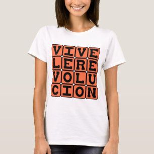 Viva La Revolución, Long Live The Revolution T-Shirt