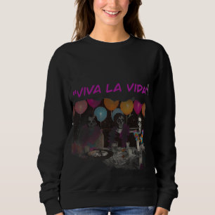 Viva la Vida Skeleton Party Sweatshirt