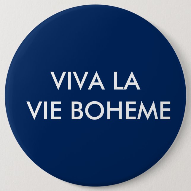 Viva La Vie Boheme Button (Front)