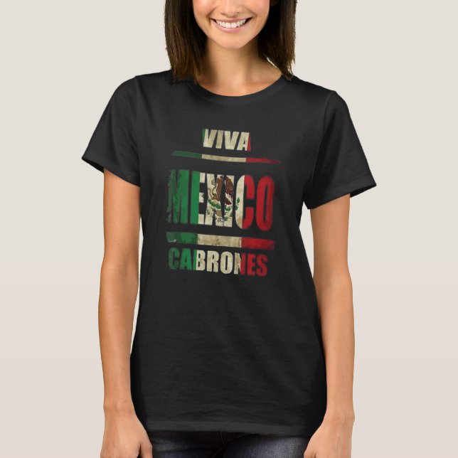 Viva Mexico Cabrones Mexican Flag T-Shirt (Front)