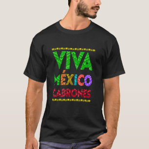 Viva Mexico Cabrones Mexican Independence Day 5 Ma T-Shirt