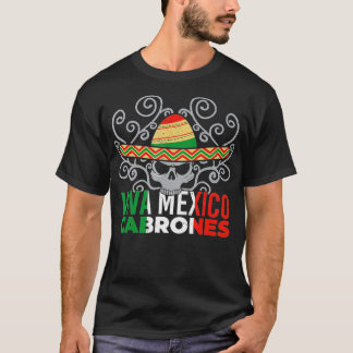 Viva Mexico Cabrones Mexican Patriot Pride Cinco d T-Shirt