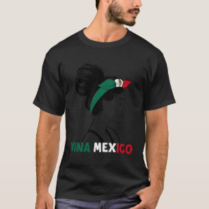 Viva Mexico Flag Independence Day Mexican Pride Wo T-Shirt
