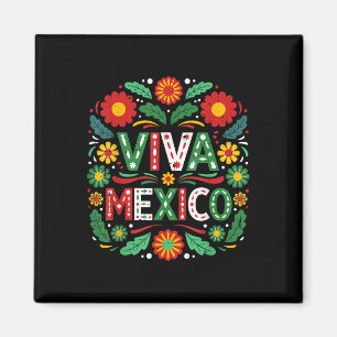 Viva Mexico Mexican Independence Day Floral Mexico Magnet