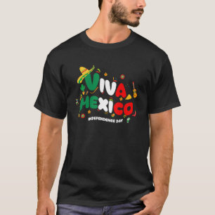 Viva Mexico Mexican Independence Day I Love Mexico T-Shirt