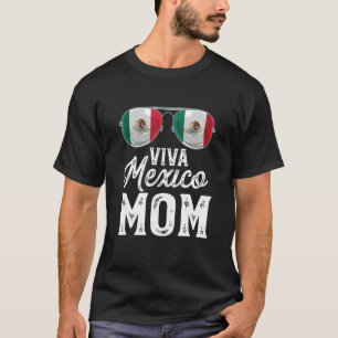 Viva Mexico Mum Sunglasses Mexican Flag Pride T-Shirt