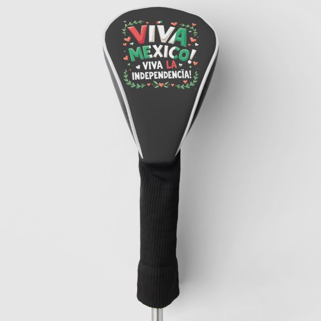 Viva Mexico Viva la Independencia Independece Day  Golf Head Cover (Front)
