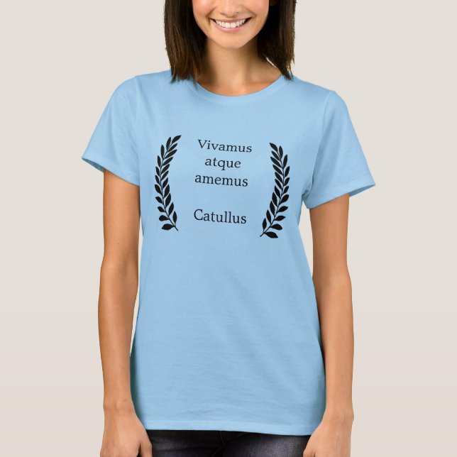 Vivamus atque amemus T-Shirt (Front)