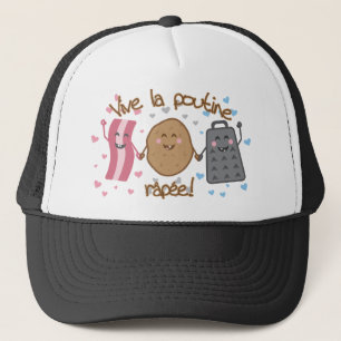 Vive la poutine râpée!! trucker hat