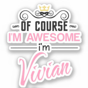 Vivian Of Course I'm Awesome Name