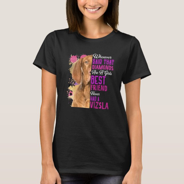 Vizsla Are A Girls Best Friend Dog Mama Mothers Da T-Shirt (Front)