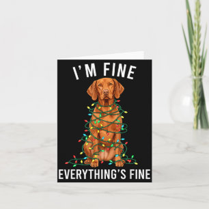 Vizsla Christmas I'm Fine Everything Is Fine Card