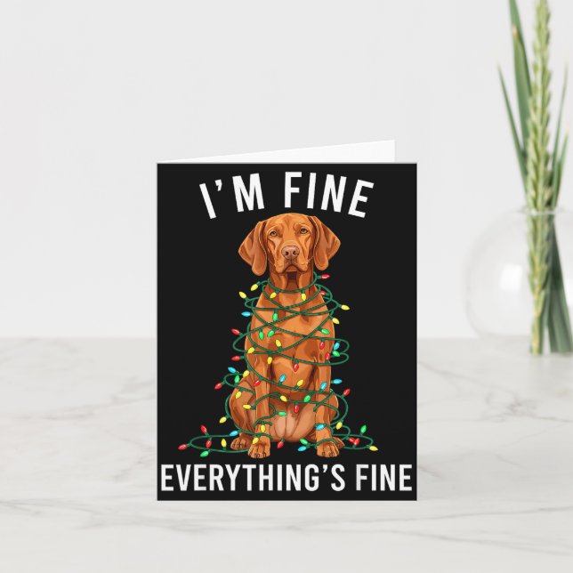 Vizsla Christmas I'm Fine Everything Is Fine  Card (Front)