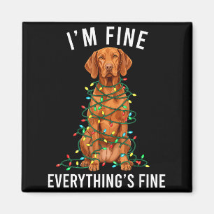 Vizsla Christmas I'm Fine Everything Is Fine Magnet