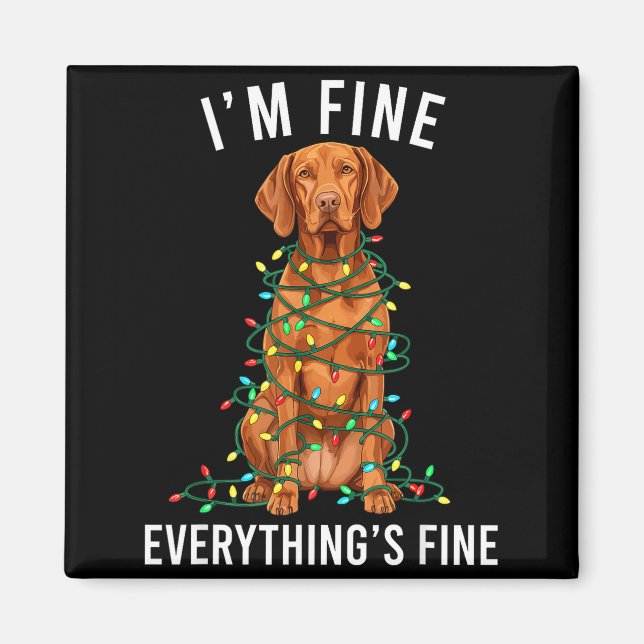 Vizsla Christmas I'm Fine Everything Is Fine  Magnet (Front)