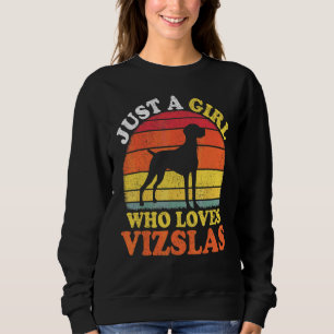 Vizsla Dog   Vintage Just A Girl Who Loves Vizslas Sweatshirt