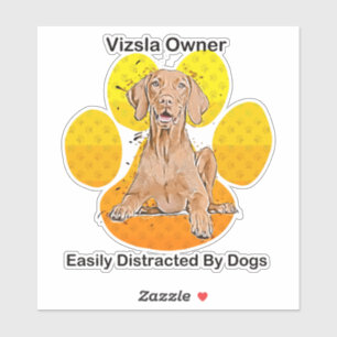 Vizsla Owner Easily Distracted By Dogs Die Cut