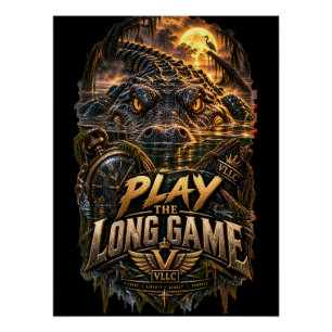VLLC Play The Long Game Motivation Alligator Art Poster