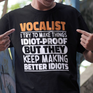 Vocalist I Try To Make Things Birthday Quote Funny T-Shirt