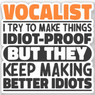 Vocalist I Try To Make Things Funny Sayings Cool