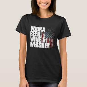 Vodka Beer Wine Whiskey Shirt Funny Patriotic US F
