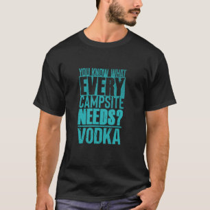 Vodka Drinker and Camping Lover u2013 Sarcastic Dr T-Shirt