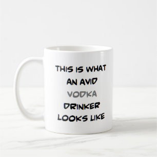 vodka drinker, avid coffee mug