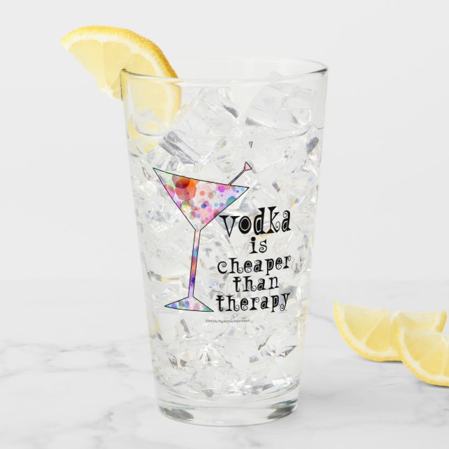 Vodka is Cheaper Than Therapy #Drink #Highball Glass (Front Ice)