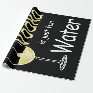 Vodka Is Just Fun Water Wrapping Paper