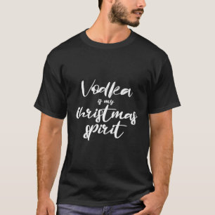 Vodka Is My Christmas Spirit Funny Adult T-Shirt