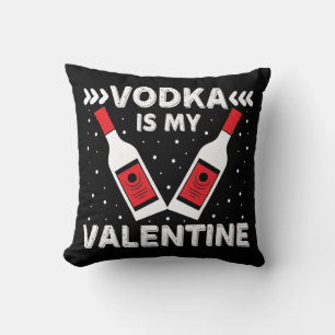 Vodka Is My Valentine Cushion
