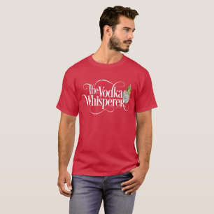 Vodka Whisperer T-Shirt