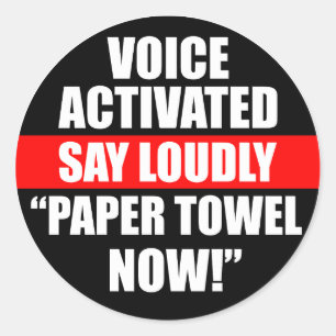 Voice Activated Say Loudly Paper Towel Now Sticker