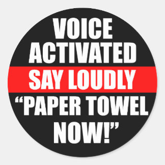 Voice Activated Say Loudly Paper Towel Now Sticker