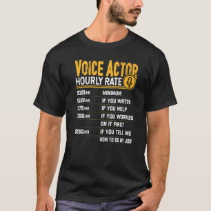 Voice Actor Hourly Rate Voice Artist T-Shirt