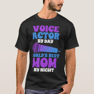 Voice Actor Mom Voice Over Recording Expert Artist T-Shirt