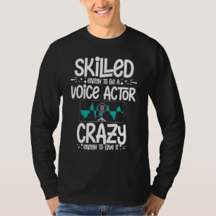 Voice Actor Voice over Actress Acting Talent Voice T-Shirt