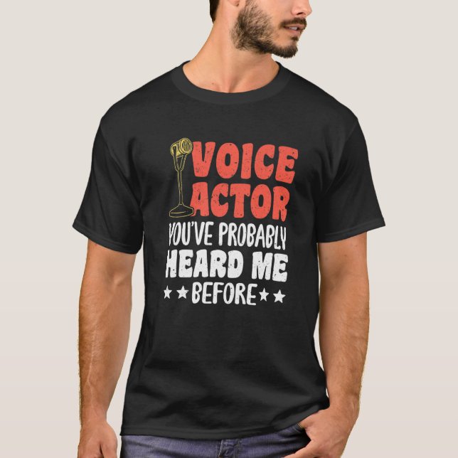 Voice Actor Youve Probably Heard Me Before Premium T-Shirt (Front)